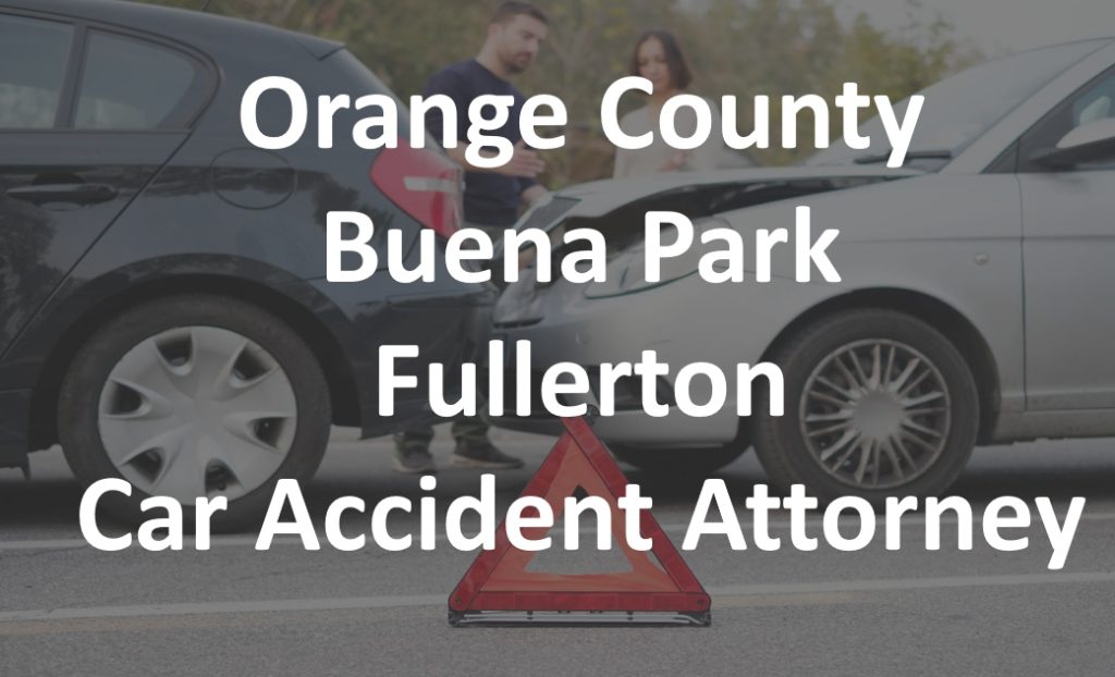 OC 교통사고 변호사, 부에나팍 교통사고 변호사, 플러튼 교통사고 변호사